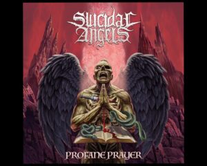 Suicidal Angels – Profane Prayer