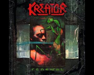 Kreator – Renewal  –  ( Remastered )